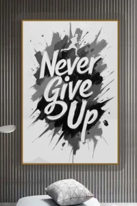 Never Give Up Quote - Motivational Artwork