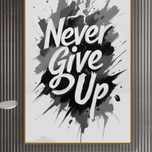 Never Give Up Quote - Motivational Artwork