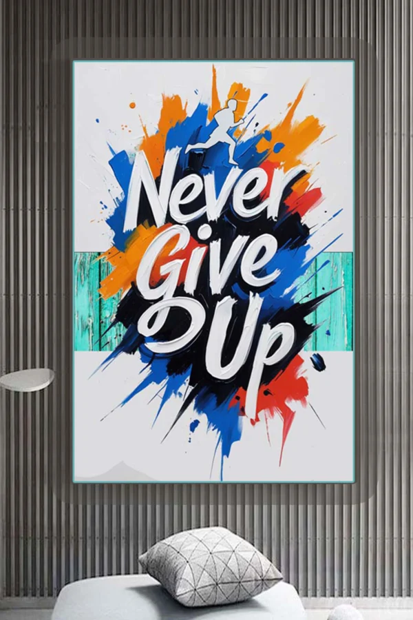 Never Give Up Inspired- Motivational Quote Artwork