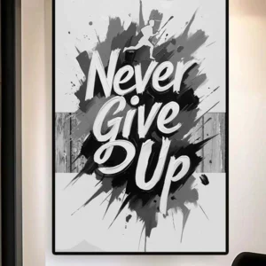 Motivational Quote Artwork - Never Give Up