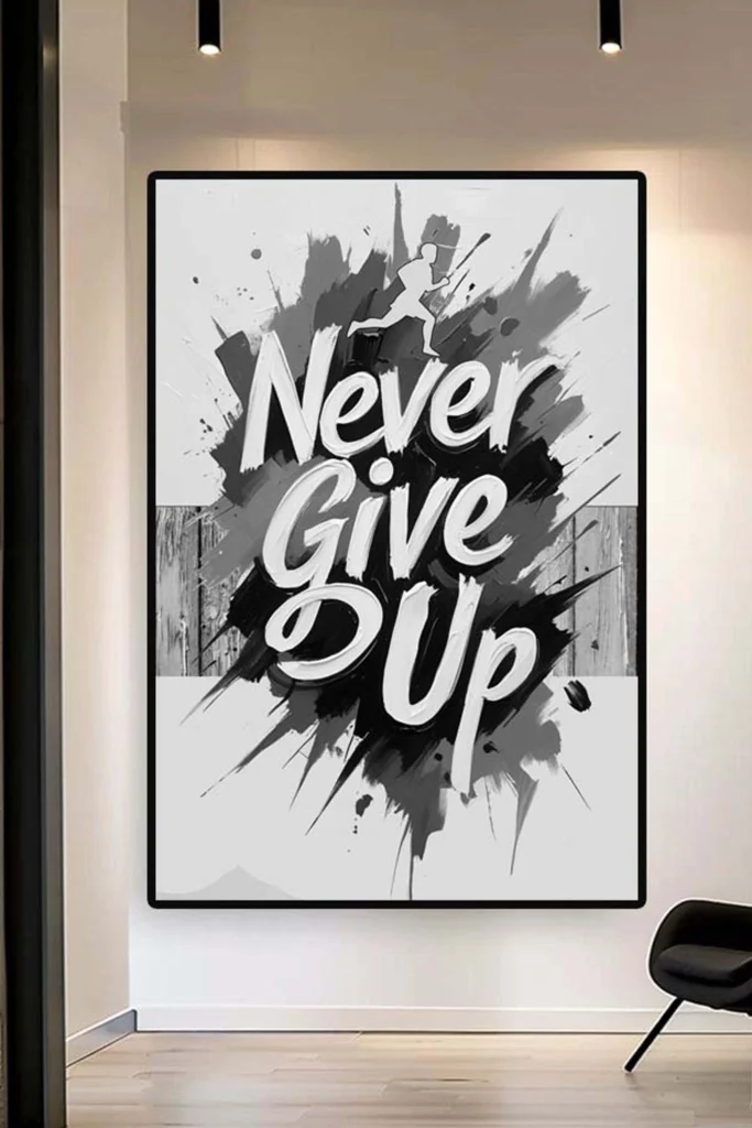 Motivational Quote Artwork - Never Give Up